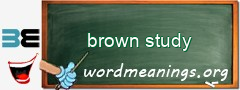 WordMeaning blackboard for brown study